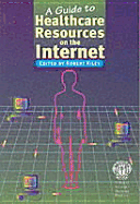A Guide to Healthcare Resources on the Internet