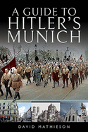 A Guide to Hitler's Munich