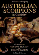 A Guide to Keeping Australian Scorpions in Captivity: With Notes on General Biology and Identification
