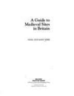 A Guide to Mediaeval Sites in Britain