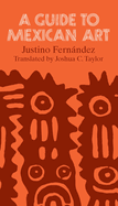 A Guide to Mexican Art: From Its Beginnings to the Present