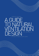 A Guide to Natural Ventilation Design: A Component in Creating Leed Application