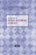 A Guide to Plane Algebraic Curves