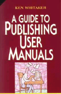 A Guide to Publishing User Manuals