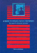 A Guide to Rehabilitation Testimony: The Expert's Role as an Educator