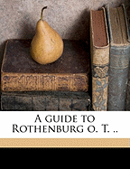 A Guide to Rothenburg O. T. ..