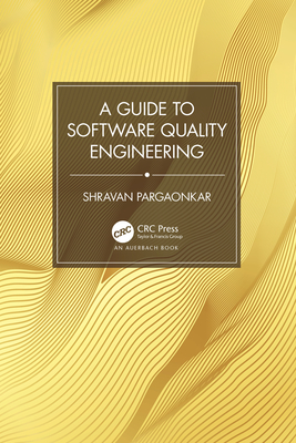 A Guide to Software Quality Engineering - Pargaonkar, Shravan