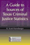 A Guide to Sources of Texas Criminal Justice Statistics