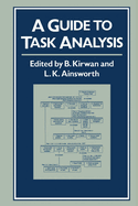 A Guide to Task Analysis: The Task Analysis Working Group