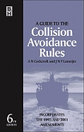A Guide to the Collision Avoidance Rules: International Regulations for Preventing Collisions at Sea