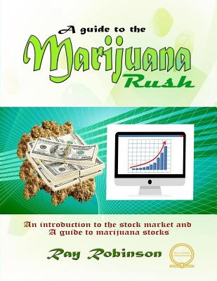 A Guide to The Marijuana Rush - Robinson, Ray