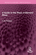 A guide to the plays of Bernard Shaw