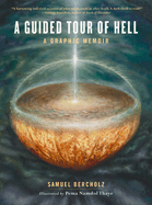 A Guided Tour of Hell: A Graphic Memoir