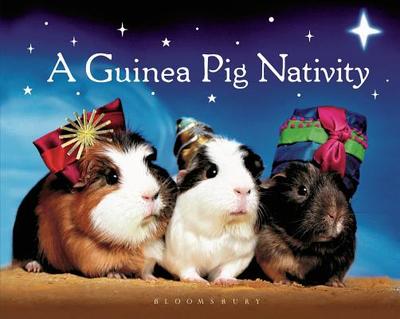 A Guinea Pig Nativity - Bloomsbury Publishing (Creator)