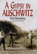 A Gypsy in Auschwitz - Rosenberg, Otto