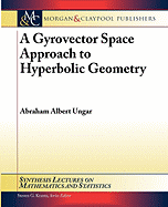 A Gyrovector Space Approach to Hyperbolic Geometry