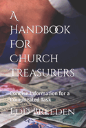 A Handbook for Church Treasurers: Concise Information for a Complicated Task