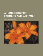 A Handbook for Farmers and Dairymen