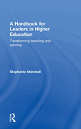A Handbook for Leaders in Higher Education: Transforming Teaching and Learning