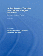 A Handbook for Teaching and Learning in Higher Education: Enhancing Academic Practice