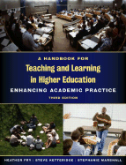 A Handbook for Teaching and Learning in Higher Education: Enhancing Academic Practice