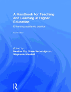 A Handbook for Teaching and Learning in Higher Education: Enhancing Academic Practice