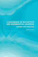 A Handbook of Reflective and Experiential Learning: Theory and Practice