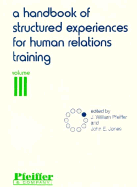 A Handbook of Structured Experiences for Human Relations Training, Volume 3