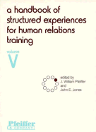 A Handbook of Structured Experiences for Human Relations Training, Volume 5