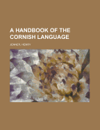 A Handbook of the Cornish Language
