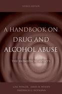 A Handbook on Drug and Alcohol Abuse: The Biomedical Aspects