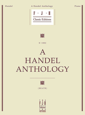 A Handel Anthology - Handel, G F (Composer), and Heath, Robert (Composer)