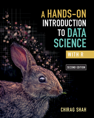 A Hands-On Introduction to Data Science with R - Shah, Chirag