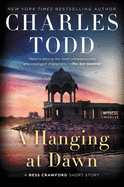 A Hanging At Dawn: A Bess Crawford Short Story