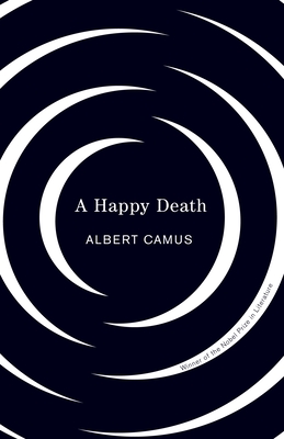 A Happy Death - Camus, Albert