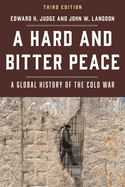 A Hard and Bitter Peace: A Global History of the Cold War