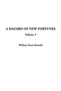 A Hazard of New Fortunes: Volume 5