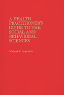 A health practitioner's guide to the social and behavioral sciences