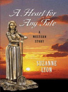 A Heart for Any Fate: A Frontier Story