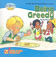 A Help Me Be Good Book about Being Greedy