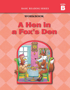 A Hen in a Fox's Den (Level B Workbook), Basic Reading Series: Classic Phonics Program for Beginning Readers, ages 5-8, illus., 96 pages