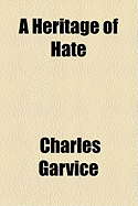 A Heritage of Hate