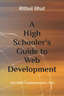A High Schooler's Guide to Web Development