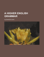 A Higher English Grammar