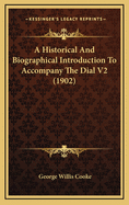 A Historical and Biographical Introduction to Accompany the Dial V2 (1902)