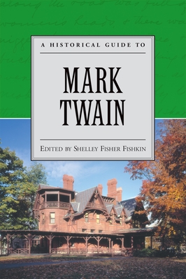A Historical Guide to Mark Twain - Fishkin, Shelley Fisher (Editor)