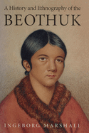 A History and Ethnography of the Beothuk