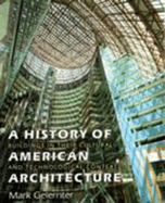 A History of American Architecture: Buildings in Their Cultural and Technological Context