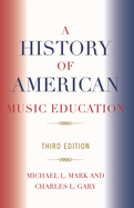 A History of American Music Education