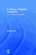 A History of Applied Linguistics: From 1980 to the Present